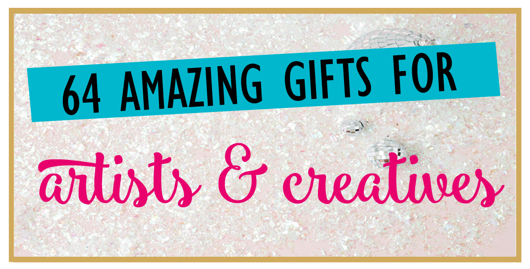 64 of the Best Gift Ideas for Creative Girls and Artsy Women - Paper del Sol